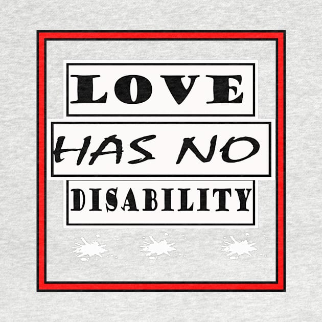 love has no disability by tshirtsgift